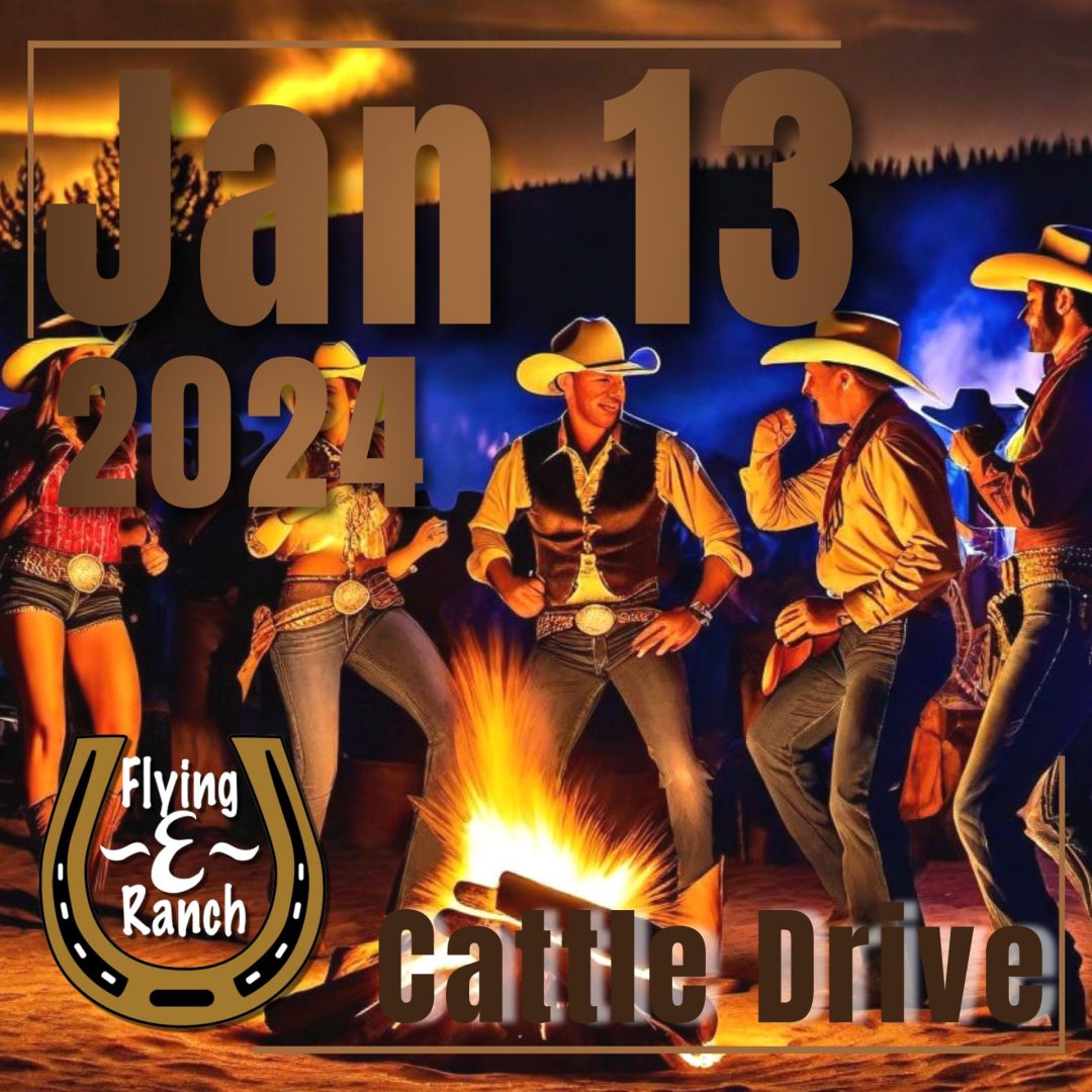01/13/2024 Cattle Roundup (21+) Flying E Ranch